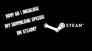 How I Speed Up my Steam Downloads How to Speed up your Steam Downloads Tutorial [upl. by Llertniuq]