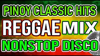 PINOY CLASSIC HITS  REGGAE NONSTOP MIX 2022  ROAD TRIP MUSIC  DJMAR DISCO TRAXX [upl. by Carmencita713]