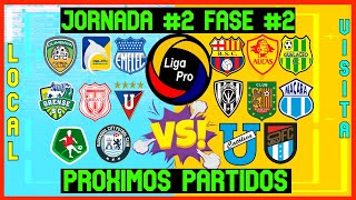 🔴LIGAPRO CALENDARIO FECHA 2 SEGUNDA ETAPA LIGAPRO ECUADOR 2022  PROXIMOS PARTIDOS LIGAPRO FASE 2 [upl. by Yecnuahc]