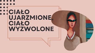 „Ciało ujarzmione ciało wyzwolone Nowosielski i inni” – wykład [upl. by Ellenaj]