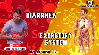 Diarrhea  Excretory System  by Aashish Sir  Maadhyam IAS excretion liver urologist [upl. by Ellerahc]