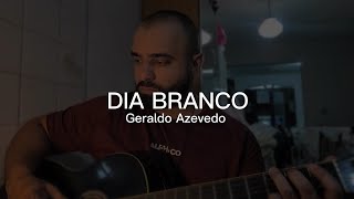 DIA BRANCO  Geraldo Azevedo  Cover [upl. by Chimene566]