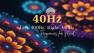 Binaural Frequencies  40Hz 400Hz Left 440Hz Right  Gamma Waves  Focus for Work  Studies [upl. by Slorac]