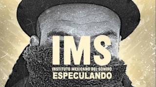 Instituto Mexicano del Sonido  IMS  Especulando [upl. by Archer]