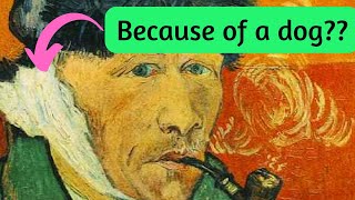 Dogs rabies girls and absinthe  What really happened to Van Goghs Ear [upl. by Stauffer244]