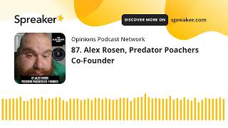 87 Alex Rosen Predator Poachers CoFounder [upl. by Craddock734]