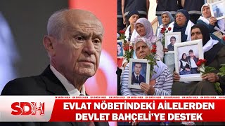 Evlat Nöbetindeki Ailelerden Devlet Bahçeli’ye Destek haber [upl. by Ansel979]