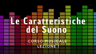 Le Caratteristiche Del Suono  Corso Musicale  Lezione 1 [upl. by Showker]