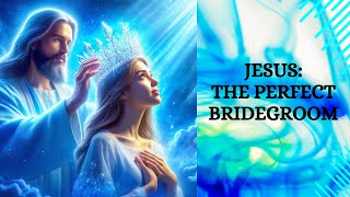 Jesus The Ideal Bridegroom [upl. by Genisia141]