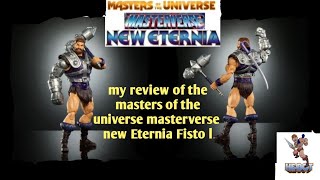 my review of the masters of the universe masterverse New Eternia Fisto figure [upl. by Ainitsirc]