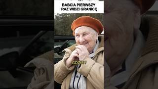 Babcia pierwszy raz widzi granicę [upl. by Denney582]