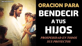 Oración para Bendecir a tus Hijos para que prosperen todos sus proyectos [upl. by Aiuqal]