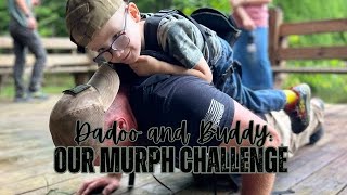 Dadoo and Buddy Our Murph Challenge [upl. by Erdda]