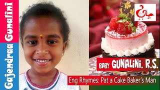 Pat a Cake Pat a Cake Bakers Man Song  Nursery Kids English Rhymes  Baby Gunalini UKG [upl. by Zetnas]