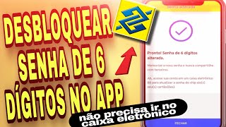 COMO DESBLOQUEAR SENHA DE 6 DÃGITOS DO BANCO DO BRASIL PELO APP [upl. by Sig]