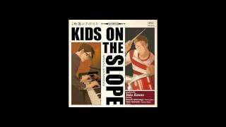 Sakamichi no Apollon Original Soundtrack  01  KIDS ON THE SLOPE [upl. by Eimmelc]