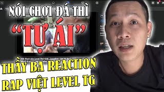 quotNói Chơi Đồ Thì Tự Áiquot  Thầy Giáo 3 Reaction Rap Việt Thuở Sơ Khai [upl. by Bink]