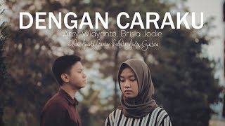 Dengan Caraku  Arsy Widianto Brisia Jodie  Bintan Ilham Andri Guitara cover [upl. by Grevera]