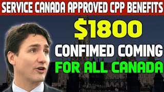 SERVICE CANADA APPROVED CPP BENEFITS 1800 Confirmed Coming FOR CANADA SENIORS  Stay Tuned [upl. by Jacinta]