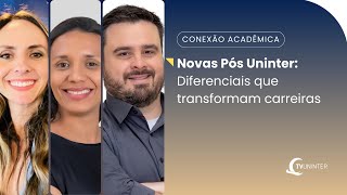 Conexão Acadêmica  Novas Pós Uninter Diferenciais que transformam carreiras [upl. by Attekahs]