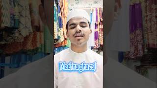 Madina ghazal [upl. by Naujak]