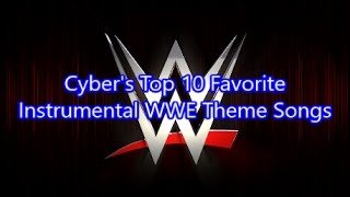 Top 10 Favorite Instrumental WWE Theme Songs UPDATED [upl. by Shellans372]