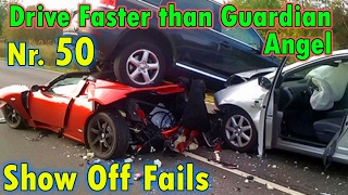 Show Off Fails 50  Dont drive faster than your guardian angel can fly [upl. by Annaiel942]