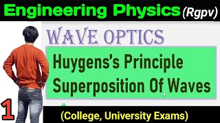 WAVE OPTICS unit 2 rgpv engineering physics 1  huygens Principle superposition of waves [upl. by Atinhoj932]