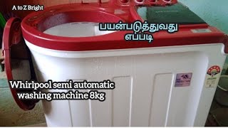 Semi automatic washing machine துணி துவைப்பது எப்படி  Whirlpool semi automatic washing machine 8kg [upl. by Einrae]