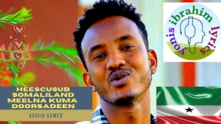 XARIIR AXMED  SOMALILAND MEELNA KUMA DOORSADEEN HEES CUSUB 2020 OFFICIAL VIDEO LYRICS [upl. by Langham]