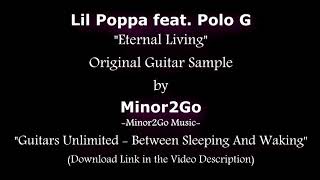 Lil Poppa – Eternal Living feat Polo G  Original Sample by Minor2Go [upl. by Hanahs]