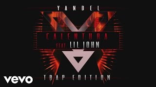 Yandel  Calentura Trap Edition Cover Audio ft Lil Jon [upl. by Oiruam]