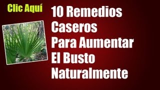 10 Remedios Caseros Para Aumentar El Busto  Como Aumentar De Senos Naturalmente [upl. by Iraj]