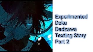 Experimented Deku Texting Story Dadzawa Texting Story Chapter 2  BkDk  mha texting story [upl. by Zelma270]