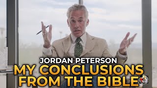 Jordan Peterson  My Conclusions From the Biblical Corpus [upl. by Welcome14]