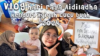 Vlog Hari Raya Aidiladha 2024  Kenduri Aqiqah Cucu Buah  Raya KL 2024 vlogmalaysia vlog food [upl. by Odnalra]