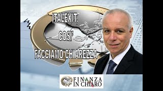 ITALEXIT COSI’ FACCIAMO CHIAREZZA [upl. by Holbrooke]