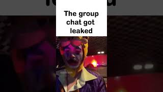 The group chat got leaked [upl. by Westney]