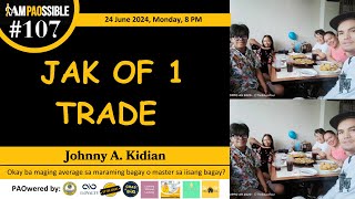 quotJohnny A Kidian Story JAK OF 1 TRADE  I am Paossible 107 [upl. by Amlev]