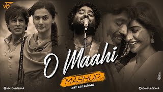 O Maahi Mashup  Jay Guldekar  Arijit Singh  Tum Tak  Mere Yaara [upl. by Yeniffit]