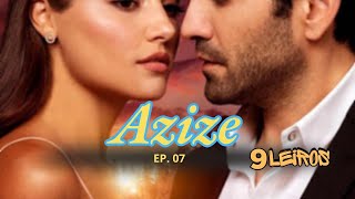 Azize  Ep 07 [upl. by Koziel]