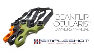 BeanFlip Ocularis Slingshot Owners Manual [upl. by Ettenot852]