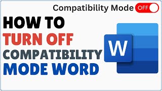 How to Turn Off Compatibility Mode in Word [upl. by Ethel]