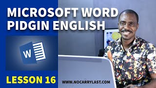 PIDGIN ENGLISH MICROSOFT WORD LESSON 16 [upl. by Sibell]