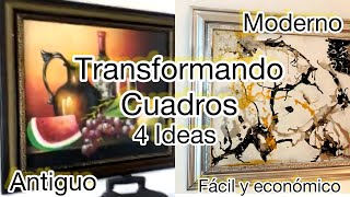 Transforme mis cuadros de antiguo a moderno✨Fácil y Económico 💰4 Ideas transformacion cuadros [upl. by Lean]