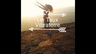 Questce que le Taux Vibratoire  Comment laugmenter et autres conseils de Sioux [upl. by Kendrah]