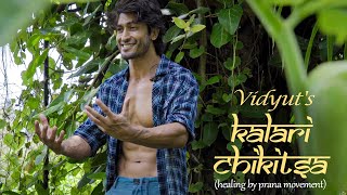 Vidyut Jammwals Kalari Chikitsa Healing Kalaripayattu  Martial Arts  itrainlikevidyutjammwal [upl. by Nnylodnewg]