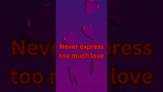 Never express too much love shorts motivation motivationalquotes lovequotes [upl. by Nodnarbal664]