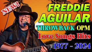 Freddie Aguilar Greatest Hits 2024  Freddie Aguilar Tagalog Love Songs Of All Time [upl. by Peppel]