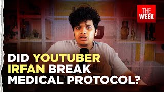 YouTuber Irfan controversy Will he face action for causing medical negligence [upl. by Hortense126]